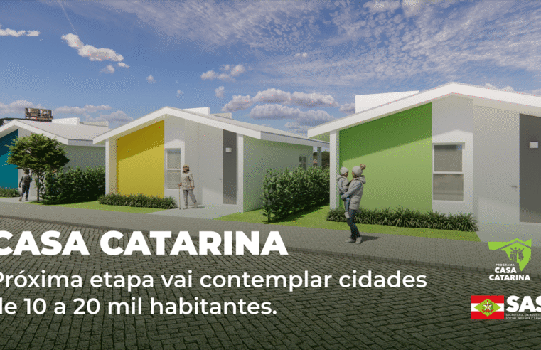 Casa Catarina: próxima etapa do programa estadual vai contemplar cidades de 10 a 20 mil habitantes